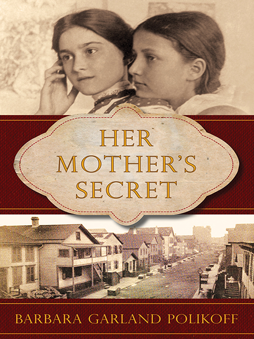 Title details for Her Mother's Secret by Barbara Garland Polikoff - Available